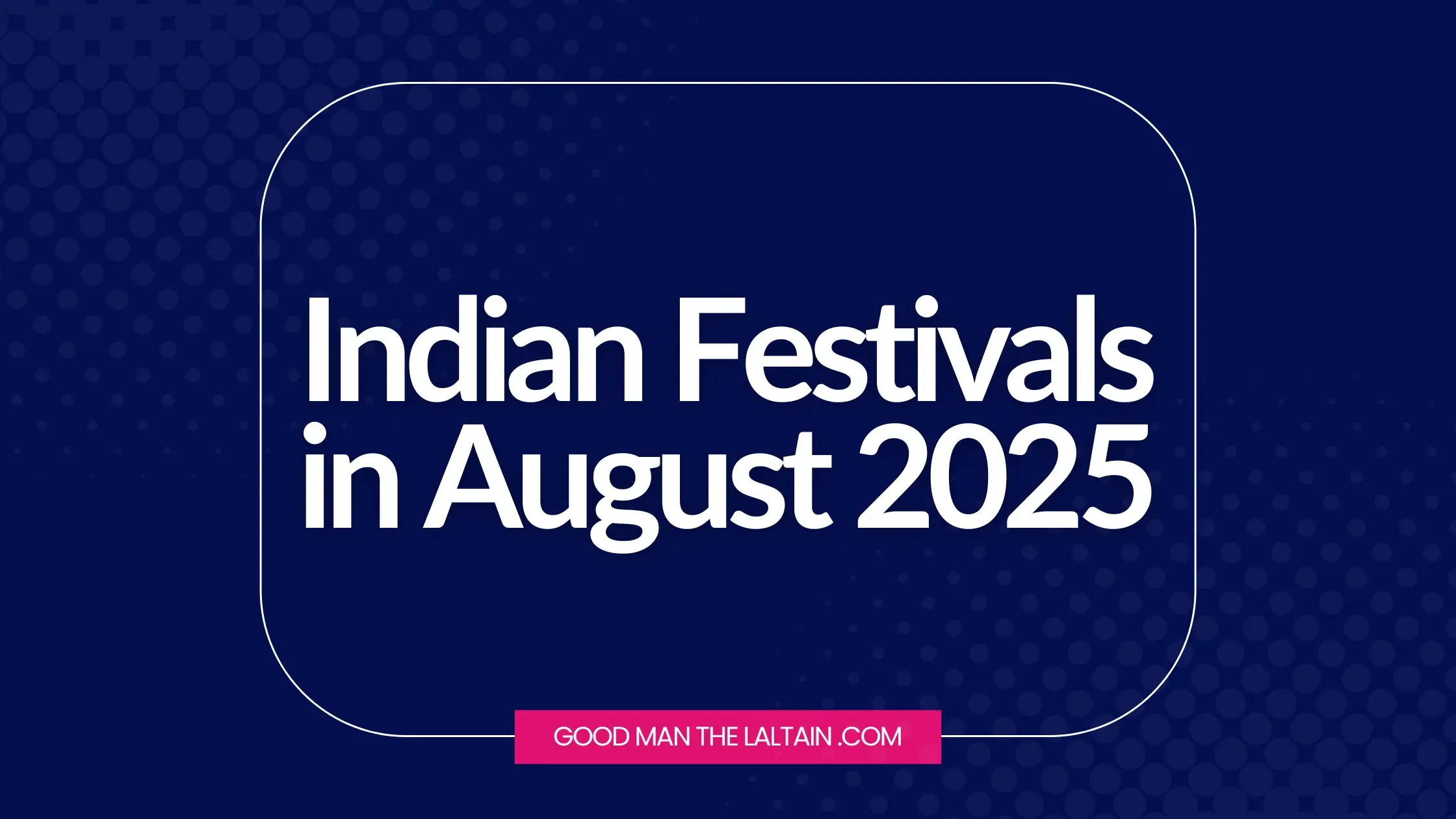 Festivals in August 2025